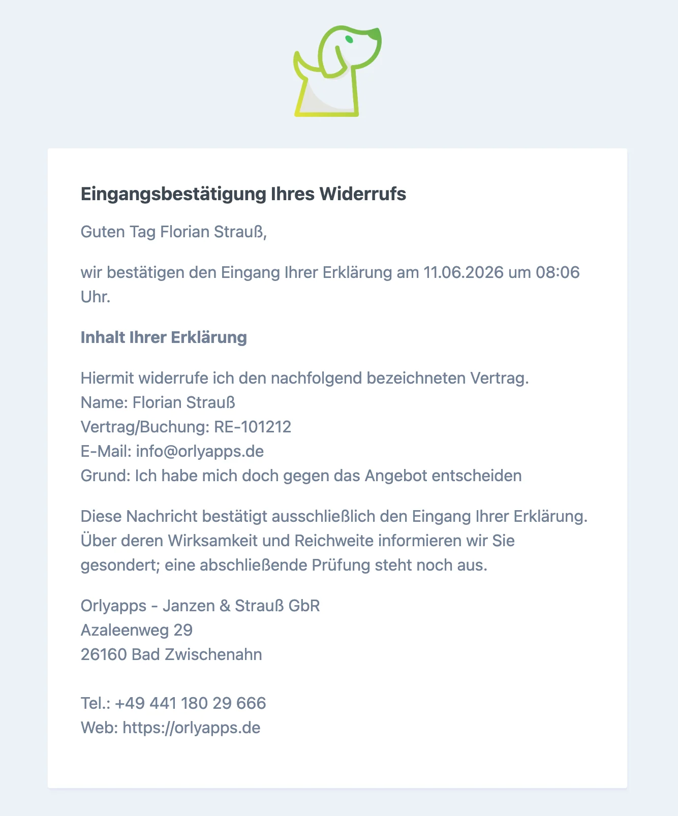 Eingangsbestätigung des Widerrufs per E-Mail mit Inhalt der Erklärung sowie Datum und Uhrzeit