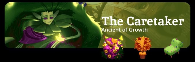 The Caretaker: Ancient of Growth