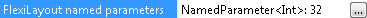 Screenshot of a named parameter row in the Properties pane, where the FlexiLayout named parameters value shows NamedParameter of Int type set to 32 and an ellipsis button opens the named parameters editor.