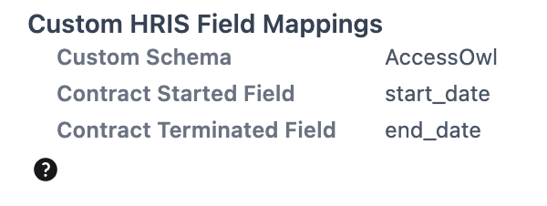 AccessOwl Custom HRIS Field Mappings showing Custom Schema set to AccessOwl, Contract Started Field mapped to start_date, and Contract Terminated Field mapped to end_date