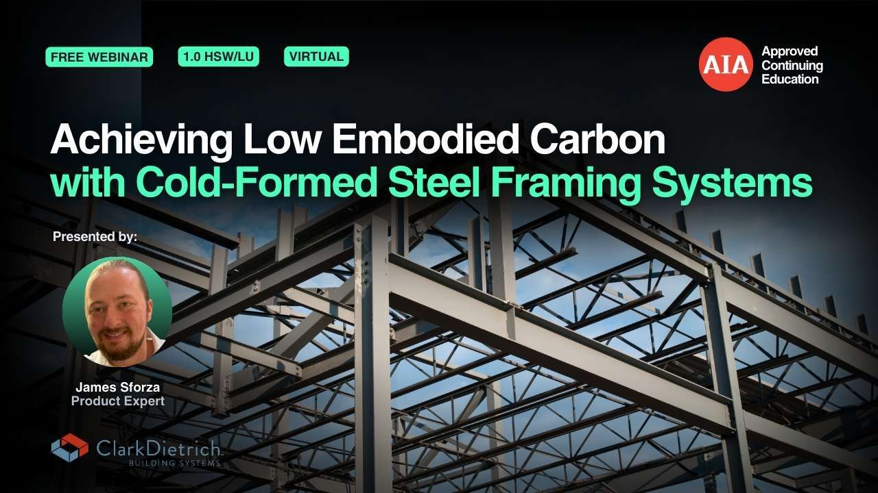 Achieving Low Embodied Carbon with Cold-Formed Steel Framing Systems webinar cover