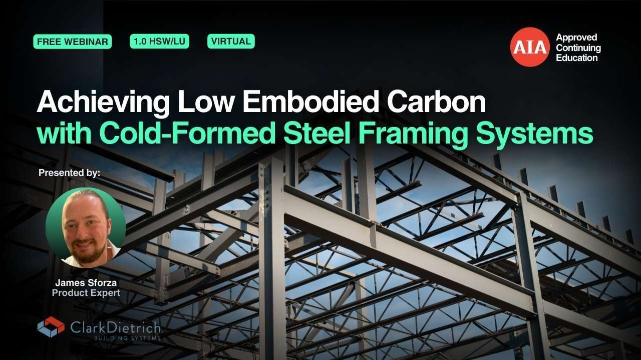 Achieving Low Embodied Carbon with Cold-Formed Steel Framing Systems webinar cover