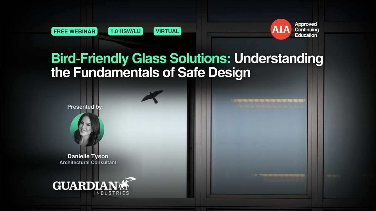 Bird-Friendly Glass Solutions: Understanding the Fundamentals of Safe Design webinar cover