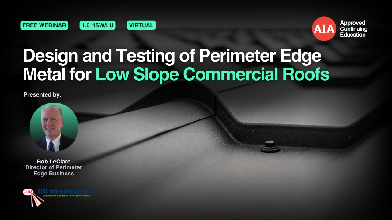 Design and Testing of Perimeter Edge Metal for Low Slope Commercial Roofs webinar cover
