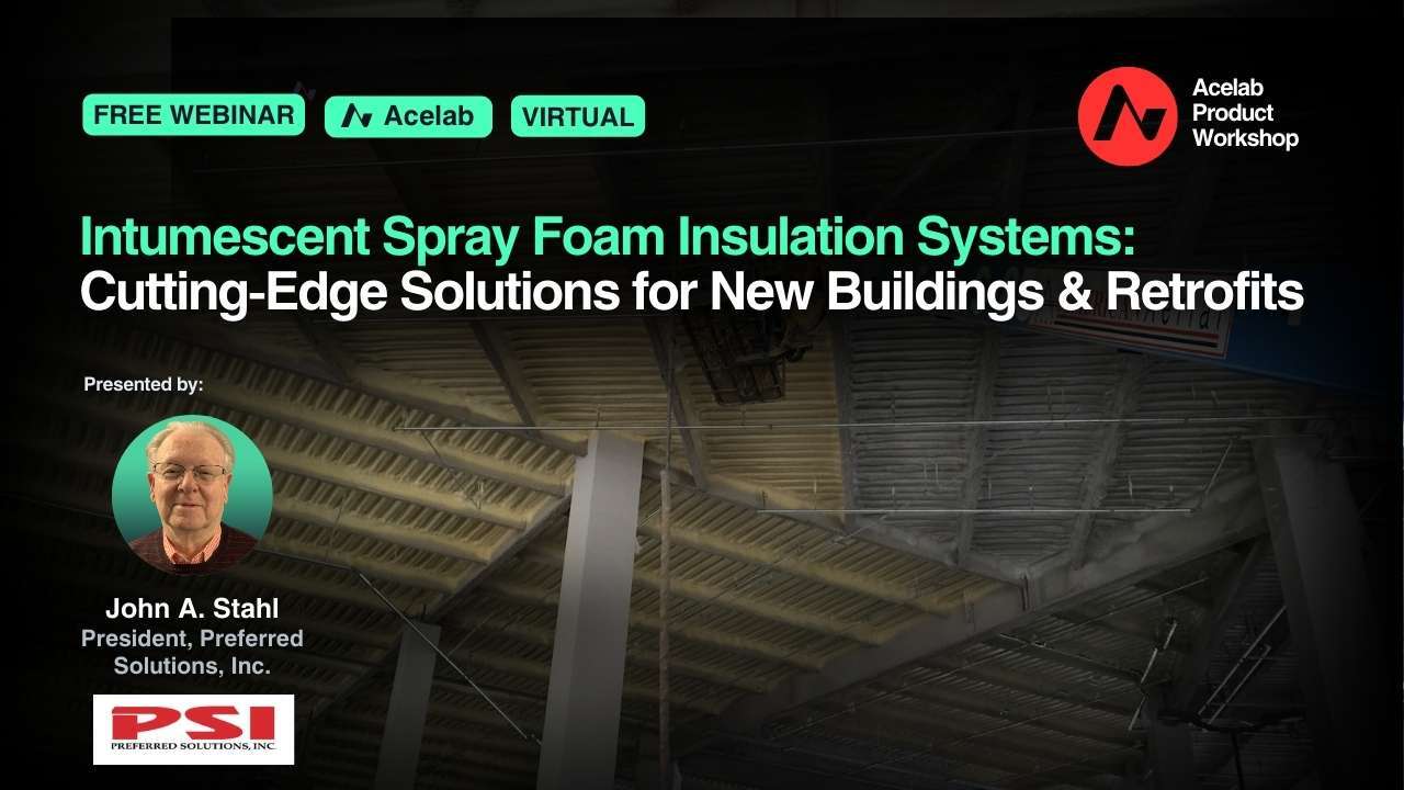 Intumescent Spray Foam Insulation Systems: Cutting Edge Solutions for New Buildings & Retrofits webinar cover