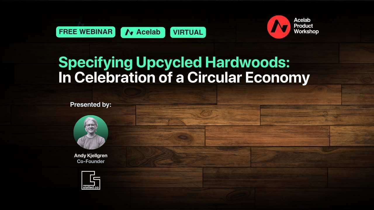 Specifying Upcycled Hardwoods In Celebration of a Circular Economy webinar cover