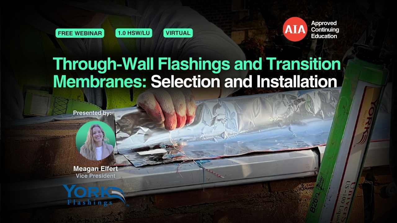 Through-Wall Flashings and Transition Membranes: Selection and Installation webinar cover