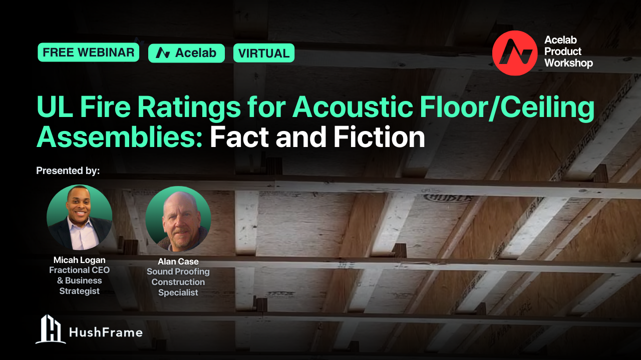 UL Fire Ratings for Acoustic Floor/Ceiling Assemblies: Fact and Fiction webinar cover