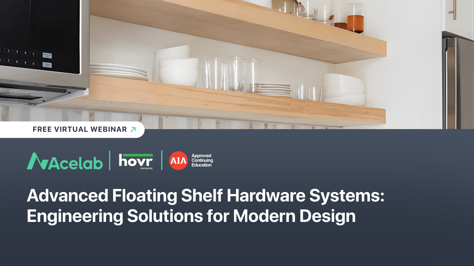 Advanced Floating Shelf Hardware Systems: Engineering Solutions for Modern Design webinar cover