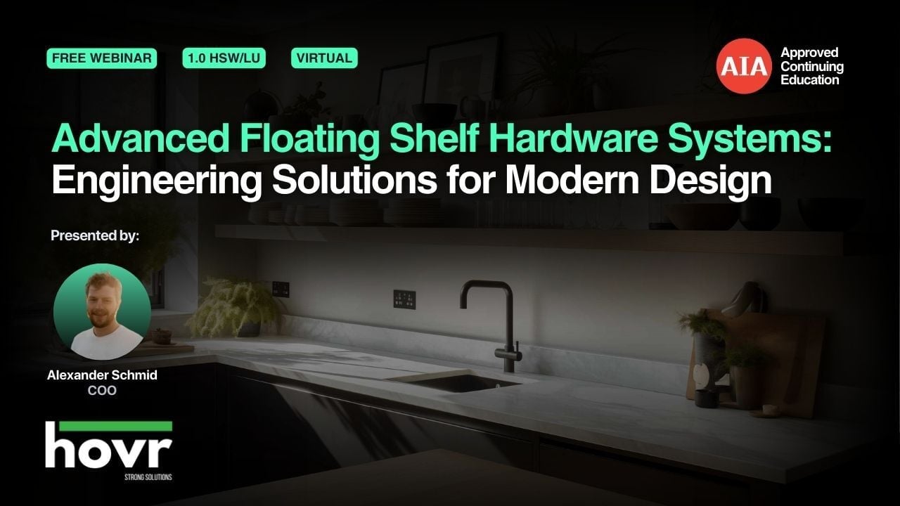 Advanced Floating Shelf Hardware Systems: Engineering Solutions for Modern Design webinar cover