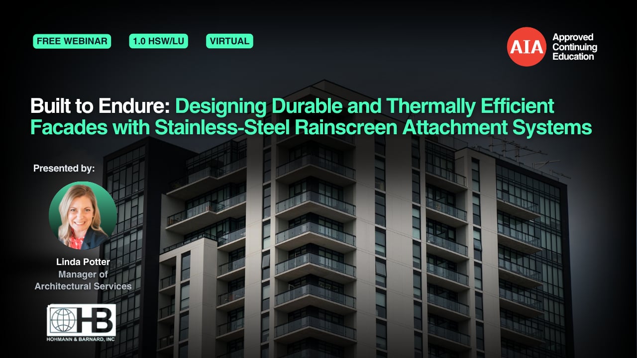 Built to Endure: Designing Durable and Thermally Efficient Facades with Stainless-Steel Rainscreen Attachment Systems webinar cover