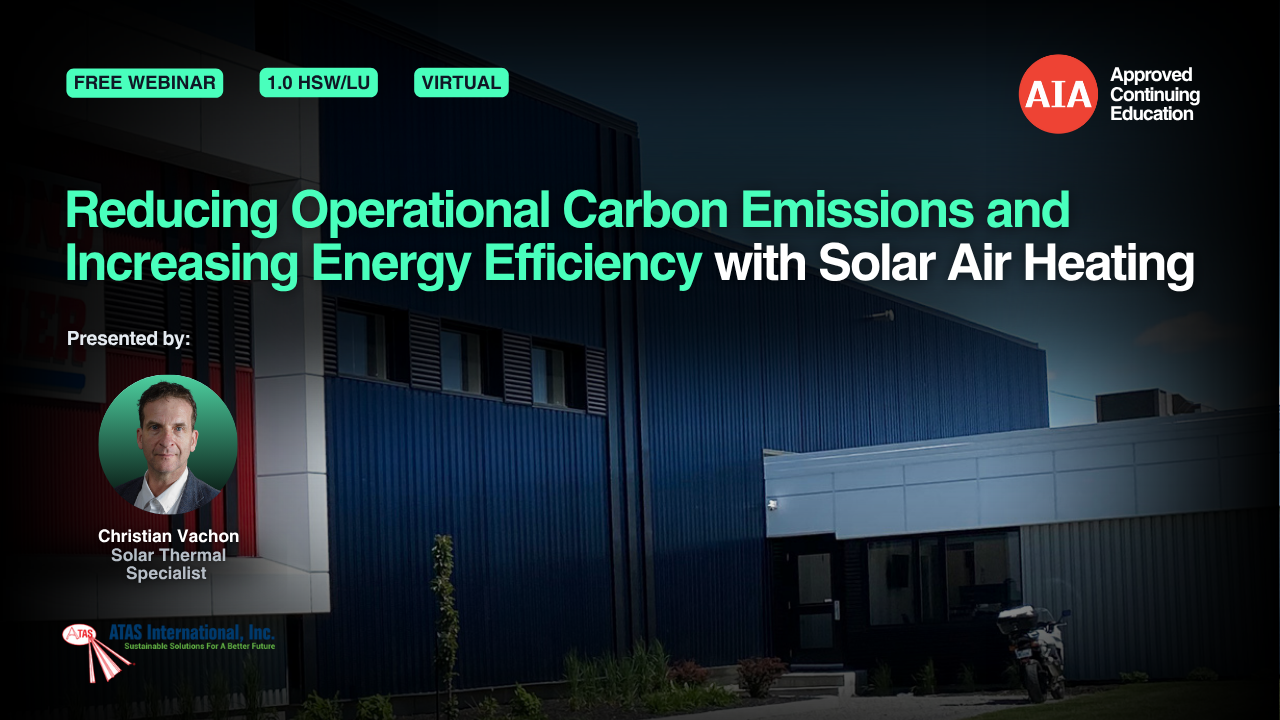 Reducing Operational Carbon Emissions and Increasing Energy Efficiency with Solar Air Heating webinar cover