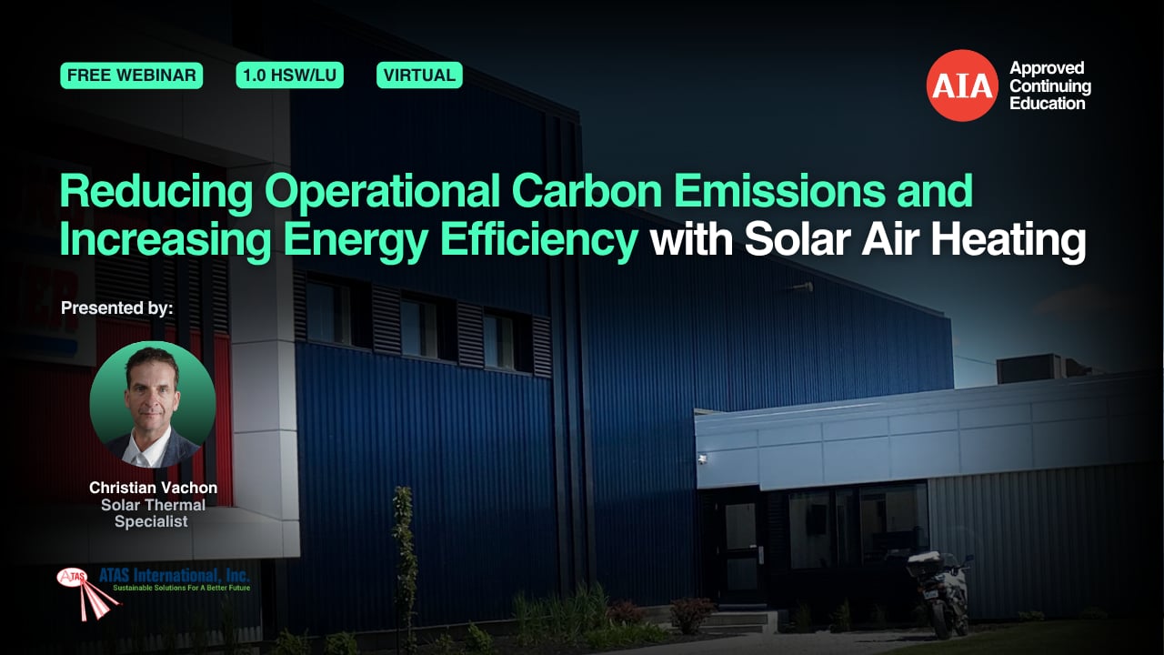 Reducing Operational Carbon Emissions and Increasing Energy Efficiency with Solar Air Heating webinar cover