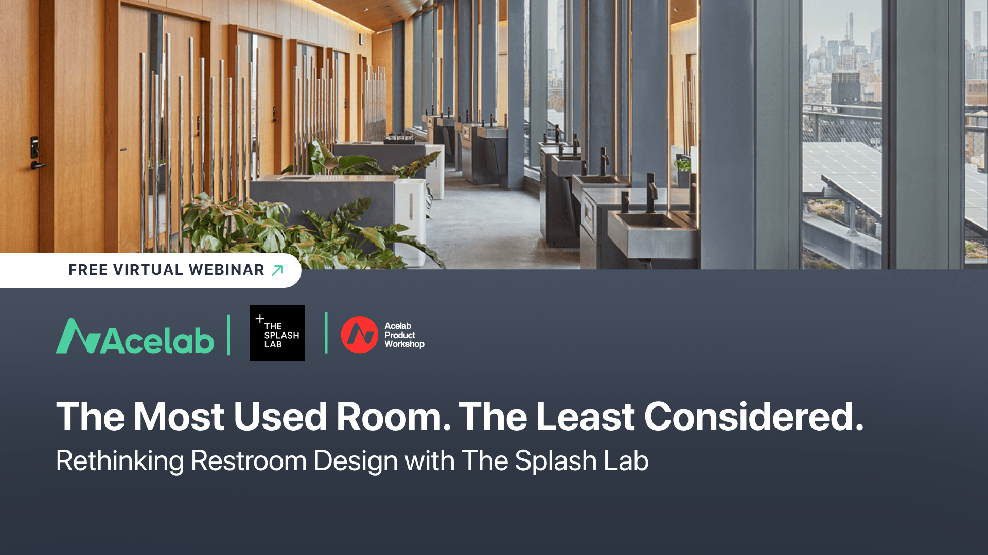 The Most Used Room. The Least Considered: Rethinking Restroom Design with The Splash Lab webinar cover