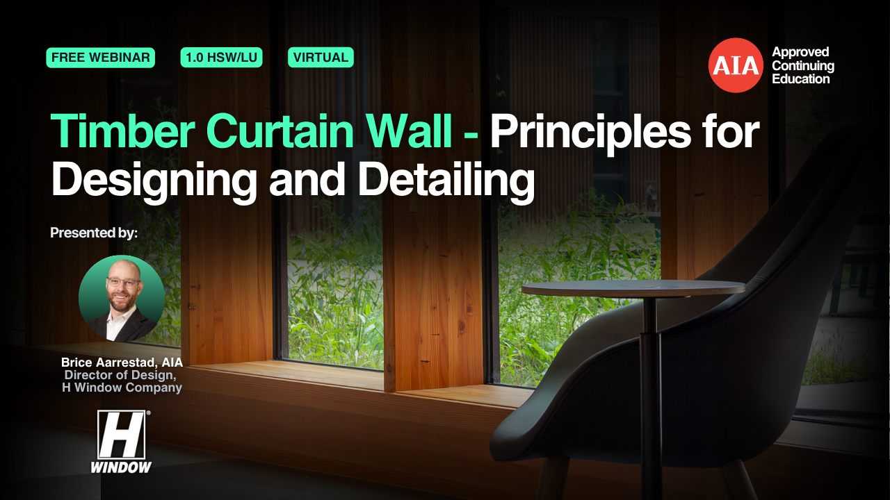 Timber Curtain Wall - Principles for Designing and Detailing webinar cover