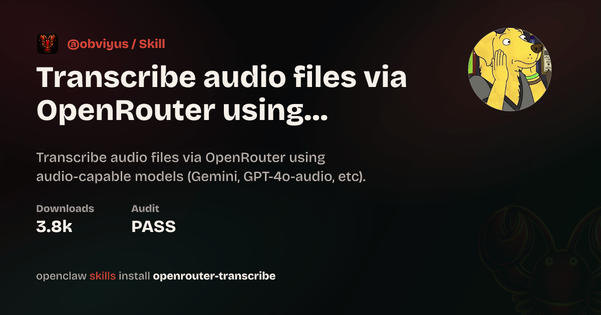 OpenRouter transcription skill on ClawHub