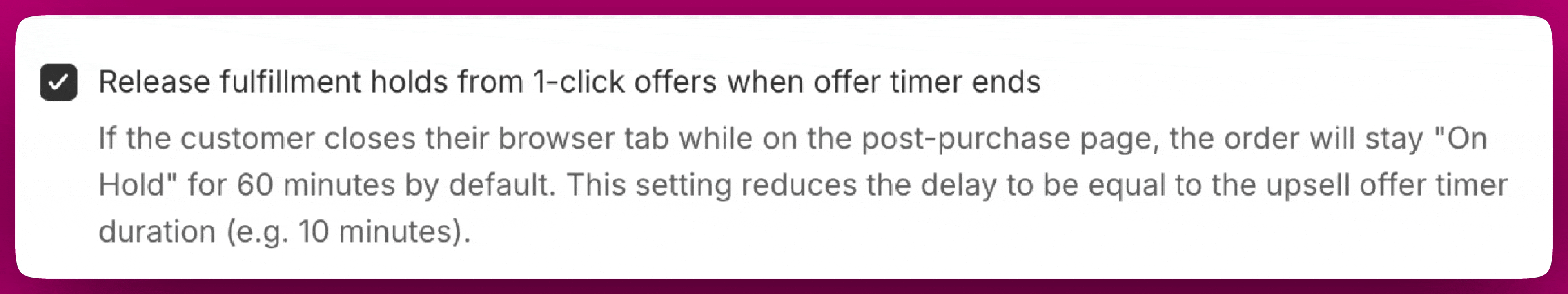 Enabled setting to release fulfillment holds when the offer timer ends