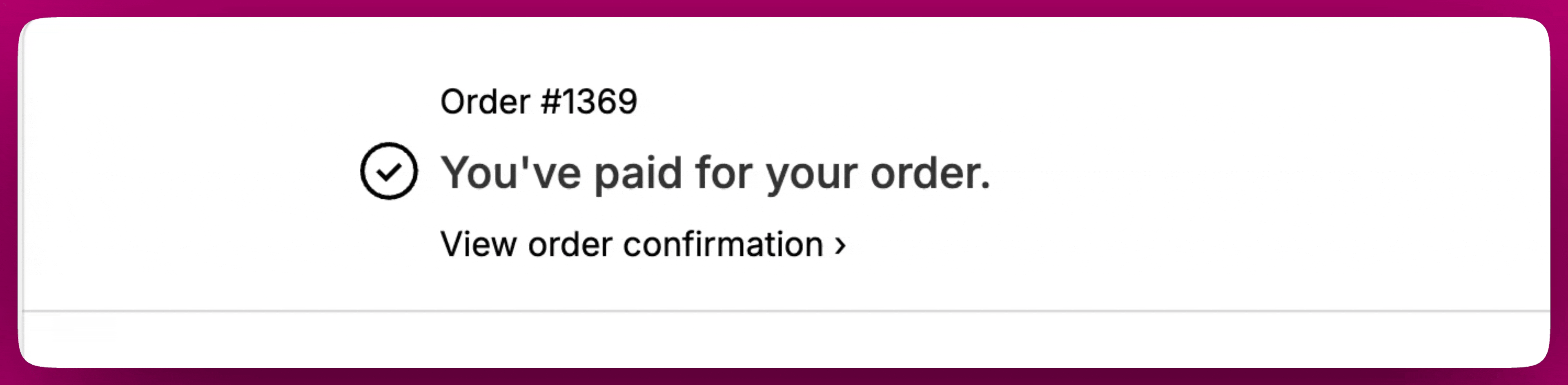 Shopify post-purchase header reading You've paid for your order with a View order confirmation link