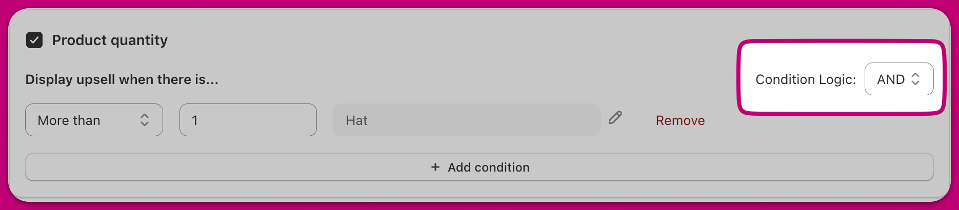 Product quantity trigger with the Condition Logic dropdown set to AND highlighted