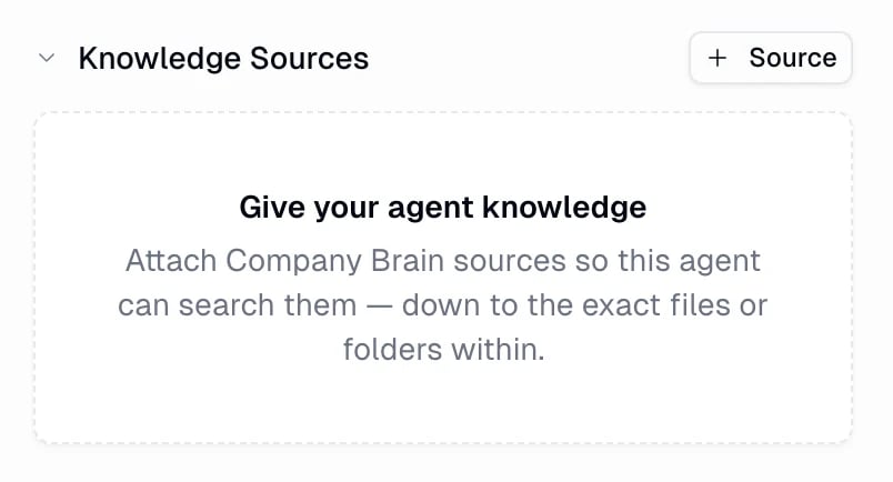 Knowledge Sources section in agent configuration with the prompt Give your agent knowledge: Attach Company Brain sources so this agent can search them, down to the exact files or folders within