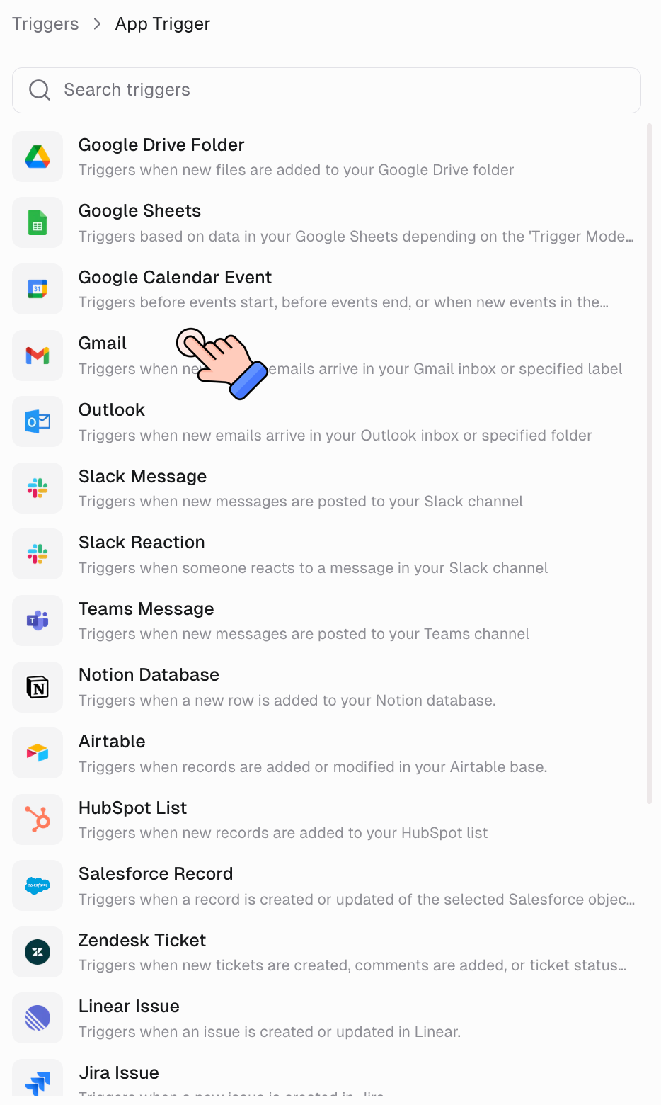 App Trigger picker with a search box and integrations including Google Drive Folder, Google Sheets, Google Calendar Event, Gmail, Outlook, Slack Message, Slack Reaction, Teams Message, Notion Database, Airtable, HubSpot List, Salesforce Record, Zendesk Ticket, Linear Issue, Jira Issue, Outlook Calendar Event, Typeform Submission, Monday.com Board, Google Form Responses, incident.io Incidents, and Parallel Web Monitor