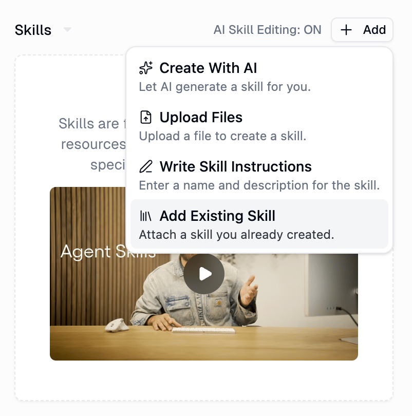 Agent Skills panel Add menu with Create With AI, Upload Files, Write Skill Instructions, and Add Existing Skill