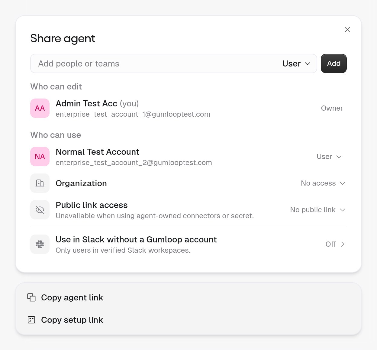 Share agent dialog with an Add people or teams field and a User role picker beside the Add button, a Who can edit list showing the Owner, a Who can use list showing a User, Organization set to No access, Public link access set to No public link, a Use in Slack without a Gumloop account row, and Copy agent link and Copy setup link