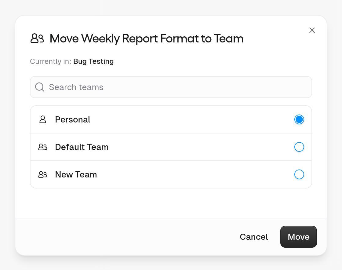 Move Weekly Report Format to Team dialog showing Currently in: Bug Testing, a Search teams field, and Personal (selected), Default Team, and New Team as destinations, with Cancel and Move buttons