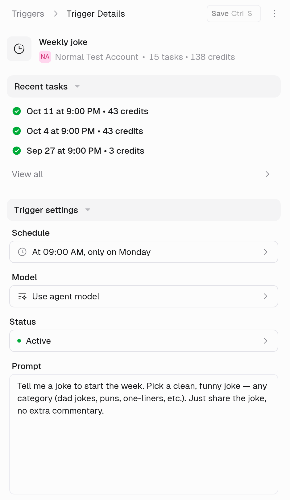 Trigger Details for Weekly joke showing the creator, 15 tasks and 138 credits, Recent tasks with three completed runs and View all, and Trigger settings with Schedule, Model set to Use agent model, Status Active, and Prompt