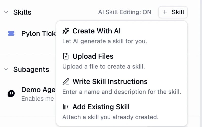 Skills section with AI Skill Editing toggle and the Skill menu showing Create With AI, Upload Files, Write Skill Instructions, and Add Existing Skill
