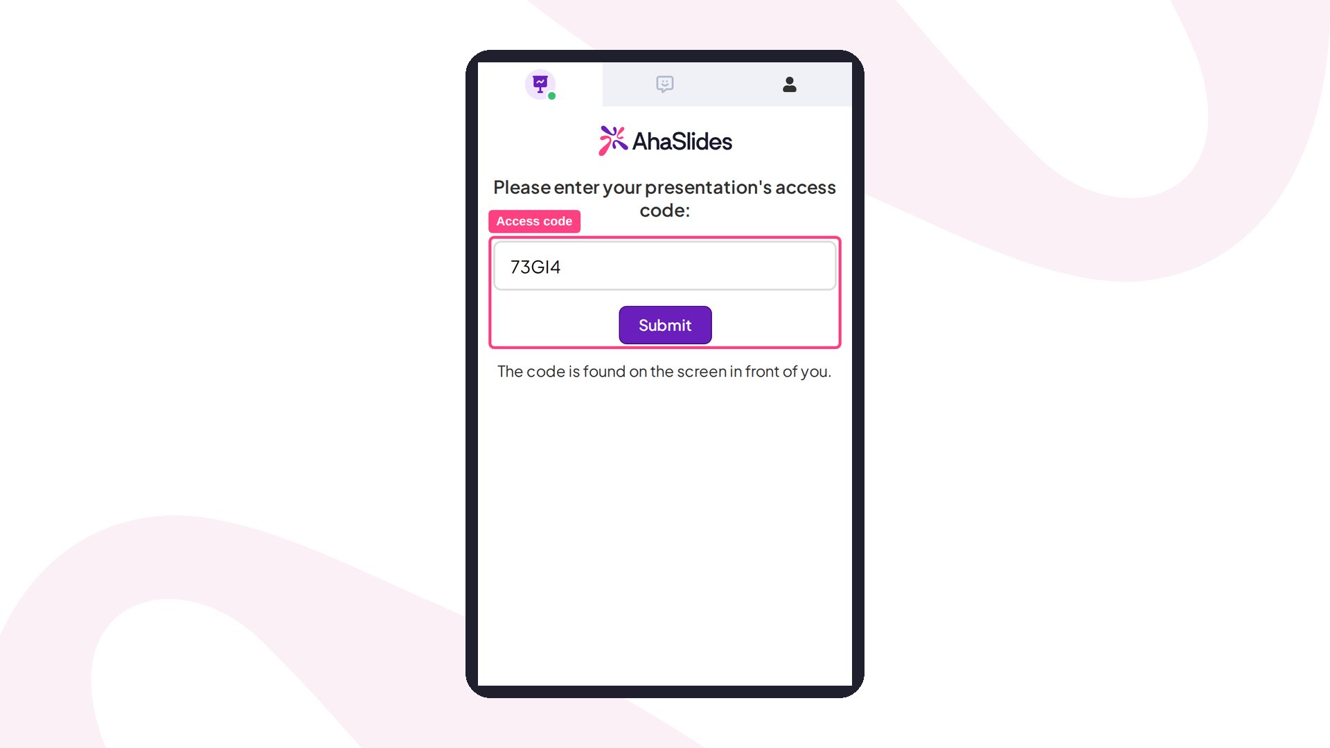 The AhaSlides participant screen on a phone, with the access code field and Submit button highlighted