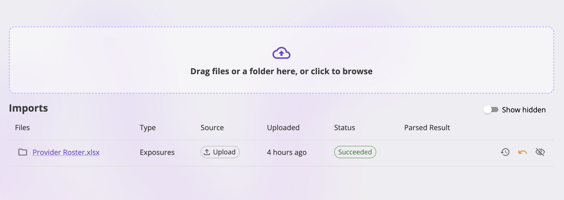 The Import page showing the dropzone above an Imports table with columns Files, Type, Source, Uploaded, Status, and Parsed Result, plus per-row action icons and a Show hidden toggle.