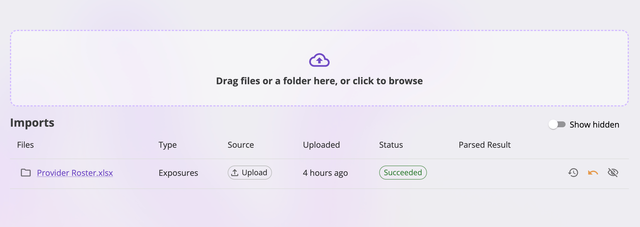 The Import page showing the dropzone above an Imports table with columns Files, Type, Source, Uploaded, Status, and Parsed Result, plus per-row action icons and a Show hidden toggle.
