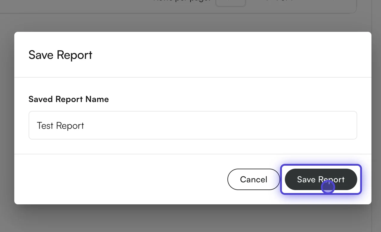 The Save Report dialog with a Saved Report Name field and Cancel and Save Report buttons