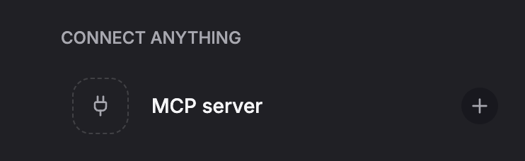The Connect anything row at the top of Integrations, with the MCP server tile and its plus button