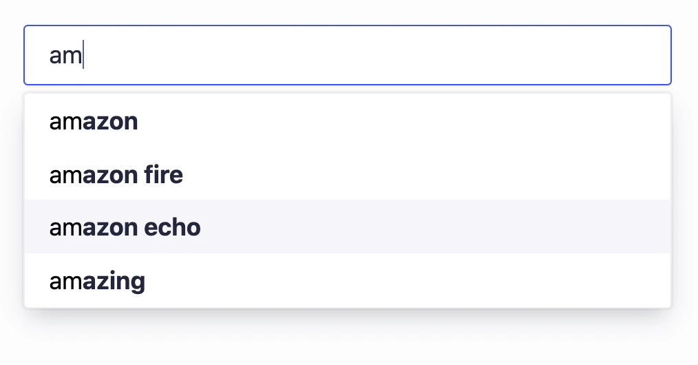 Screenshot of an autocomplete input showing the text 'am' with suggestions 'amazon', 'amazon fire', 'amazon echo', and 'amazing'.