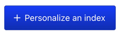 Screenshot of a blue button labeled 'Personalize an index' with a plus sign.