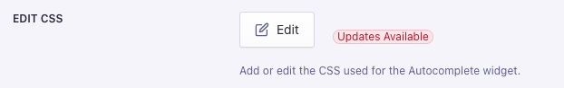 Screenshot of a UI section with an 'Edit' button and a red 'Updates Available' label, showing options to edit CSS for the Autocomplete widget.