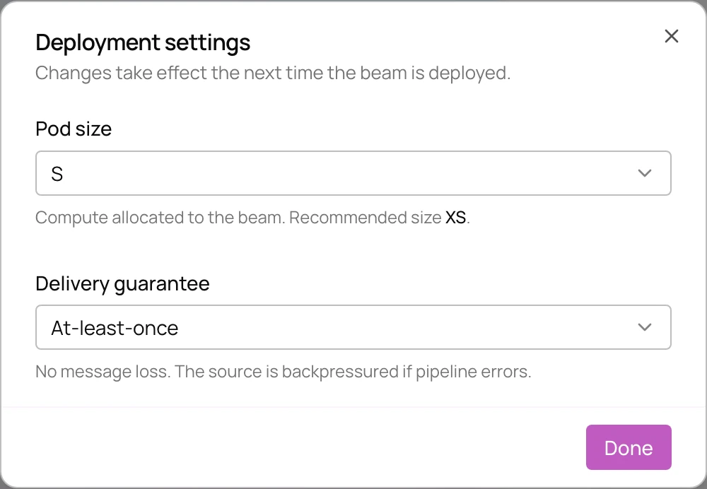Deployment settings with pod size and delivery guarantee