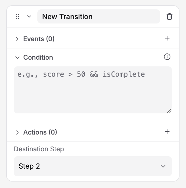 New Transition card showing Events (0), an empty Condition field with the placeholder 'e.g., score > 50 && isComplete', Actions (0), and Destination Step set to Step 2