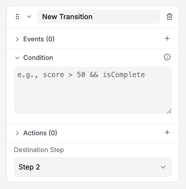 New Transition card showing Events (0), an empty Condition field with the placeholder 'e.g., score > 50 && isComplete', Actions (0), and Destination Step set to Step 2