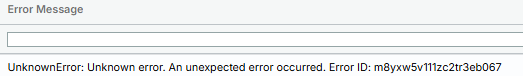 UnknownError: unexpected error with an Error ID
