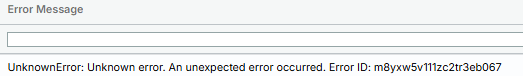 UnknownError: unexpected error with an Error ID