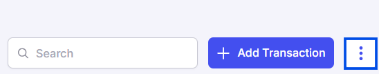 Image showing ellipsis icon next to “Add Transaction” button