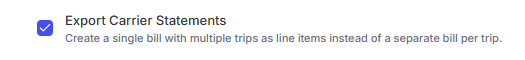Shows the Export Carrier Statements checkbox option checked, enabling multiple trips to be combined as line items on a single bill.