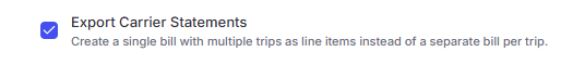 Shows the Export Carrier Statements checkbox option checked, enabling multiple trips to be combined as line items on a single bill.