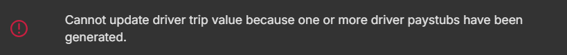 Image showing error message displayed to user when the Trip Value locked because a driver was paid.