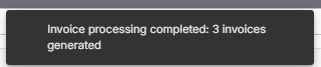 Shows a status toast notification confirming that invoice processing completed and three invoices were generated.