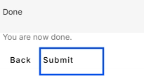 Done and Submit buttons at end of wizard.