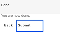Done and Submit buttons at end of wizard.